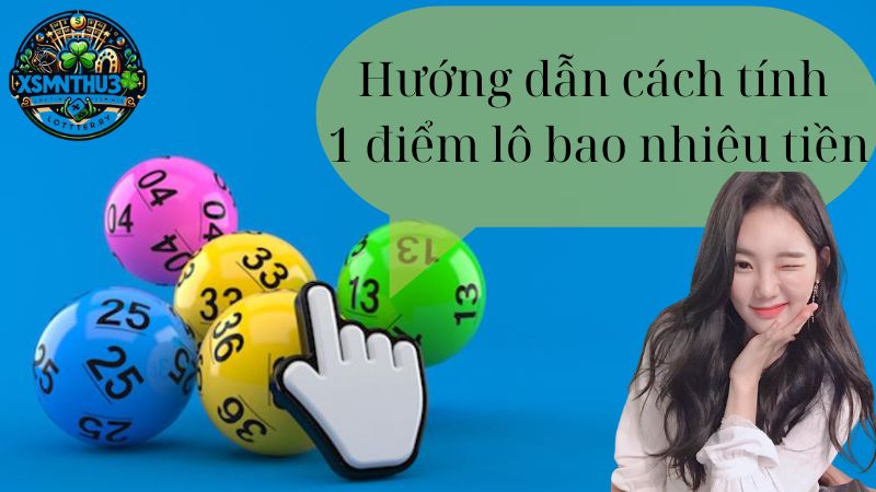 1 điểm lô bao nhiêu tiền? Mức cược tối thiểu cho người mới chơi